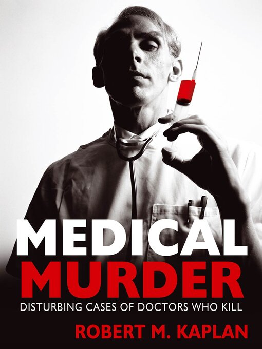 Title details for Medical Murder by Robert M. Kaplan - Available